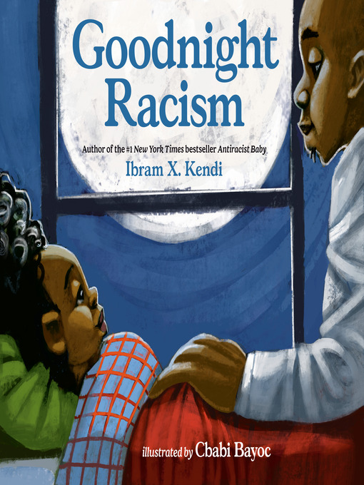 Title details for Goodnight Racism by Ibram X. Kendi - Wait list